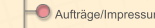 Aufträge/Impressum